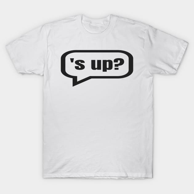 Sup - What's Up? or What's Going On? T-Shirt by tnts